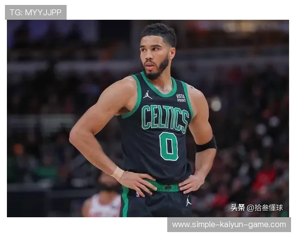 凯尔特人控球精度提升，塔图姆稳定输出，凯尔特人选中塔图姆